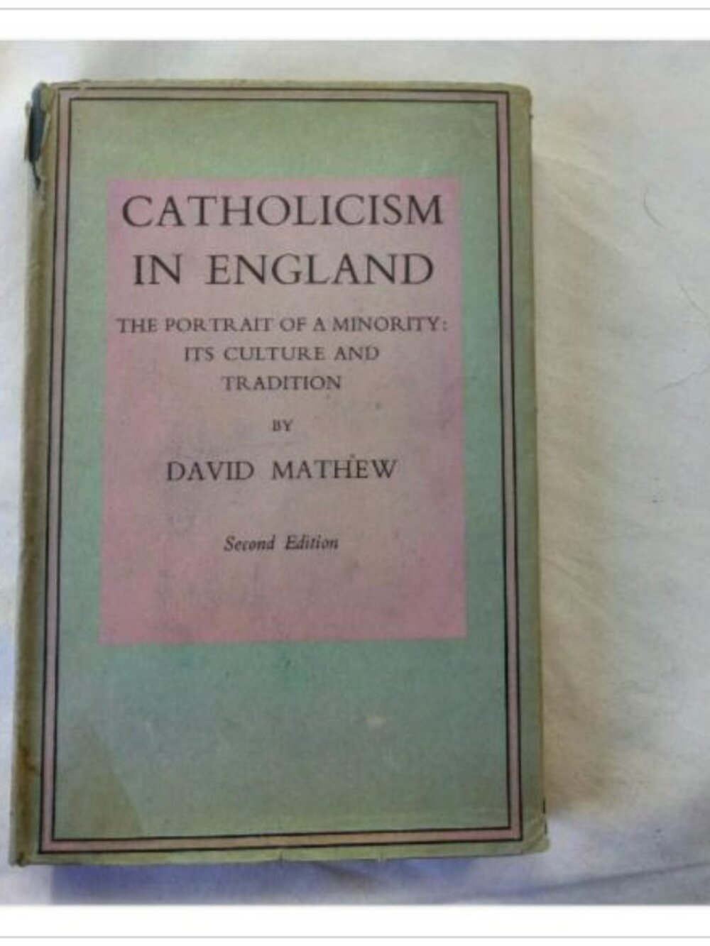 Catholicism in England: The Portrait of a Minority: Its Culture and Tradition